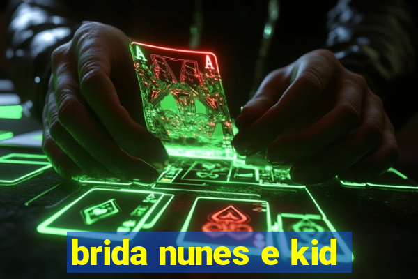 brida nunes e kid